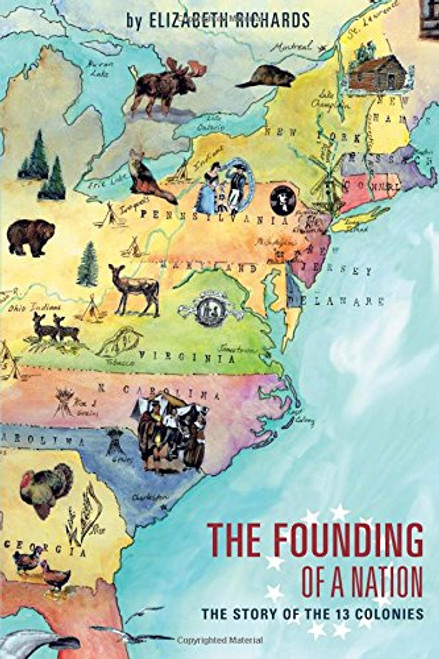 The Founding of a Nation: The story of the 13 Colonies