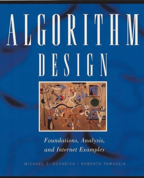 Algorithm Design: Foundations, Analysis, and Internet Examples