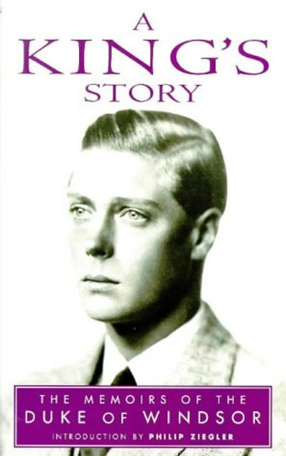 A King's Story: The Memoirs of H.R.H. the Duke of Windsor K.G. (Lost Treasures Series)