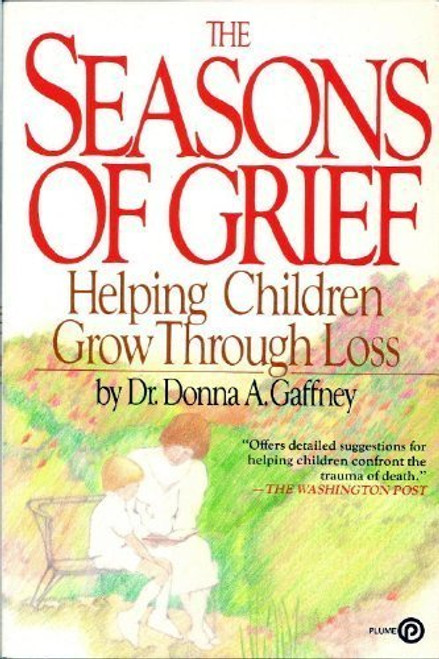 The Seasons of Grief: Helping Your Children Grow Through Loss (Plume)