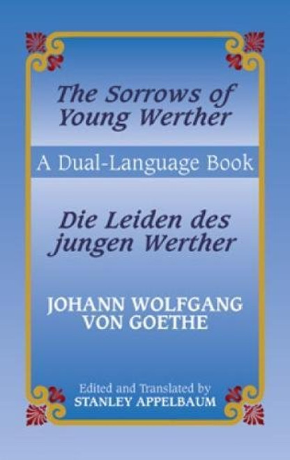 The Sorrows of Young Werther/Die Leiden des jungen Werther: A Dual-Language Book (English and German Edition)