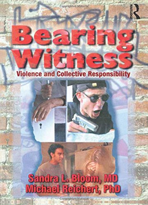 Bearing Witness: Violence and Collective Responsibility