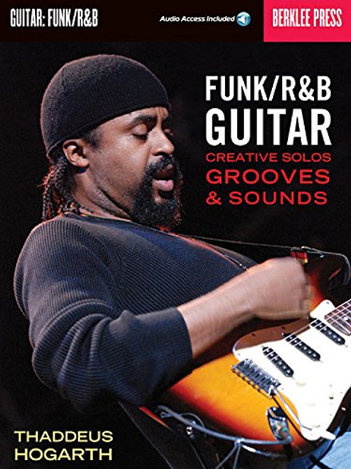 Funk/R&B Guitar: Creative Solos, Grooves & Sounds Bk/Online Audio