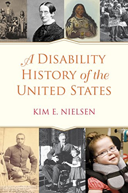 A Disability History of the United States (ReVisioning American History)