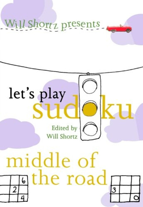 Will Shortz Presents Let's Play Sudoku: Middle of the Road
