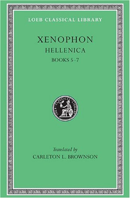 Xenophon: Hellenica, Volume II: Books 5-7 (Loeb Classical Library)