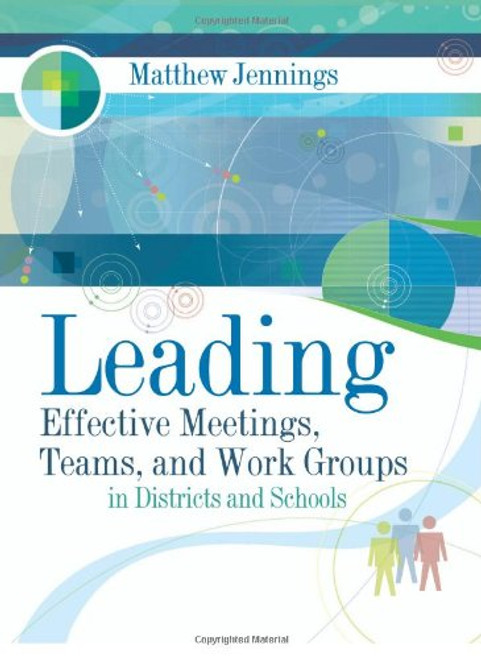 Leading Effective Meetings, Teams, and Work Group in Districts and Schools