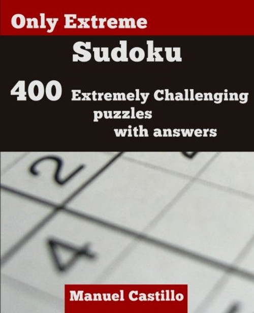 Only Extreme Sudoku: 400 Extremely Challenging Puzzles