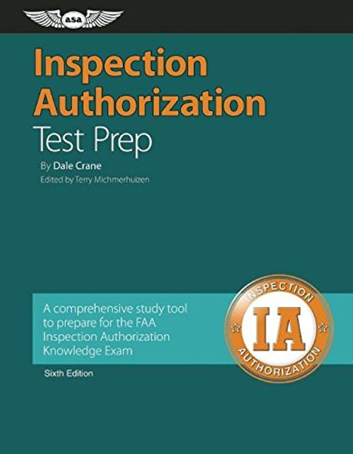 Inspection Authorization Test Prep: A Comprehensive Study Tool to Prepare for the FAA Inspection Authorization Knowledge Exam (A Fast-track Series Guide)