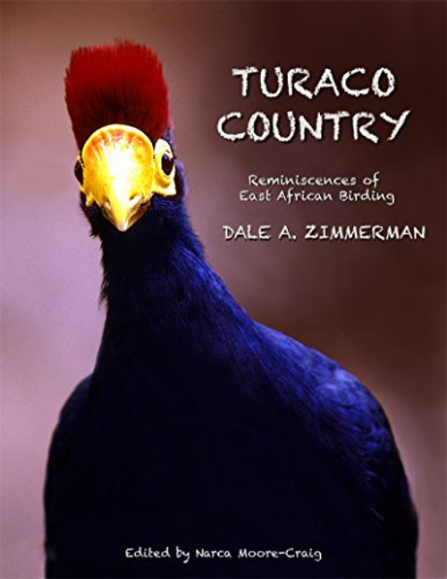 Turaco Country: Reminiscences of East African Birding