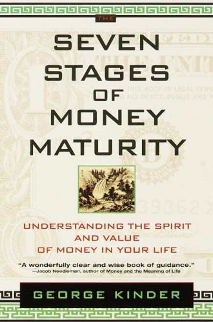 The Seven Stages of Money Maturity: Understanding the Spirit and Value of Money in Your Life