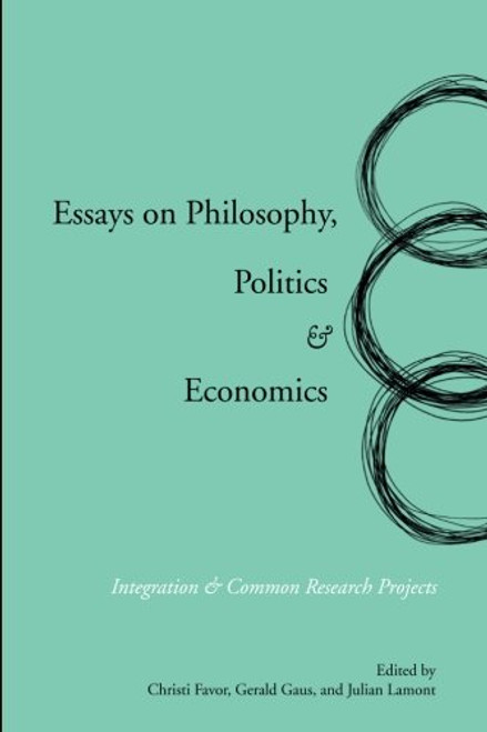 Essays on Philosophy, Politics & Economics: Integration & Common Research Projects