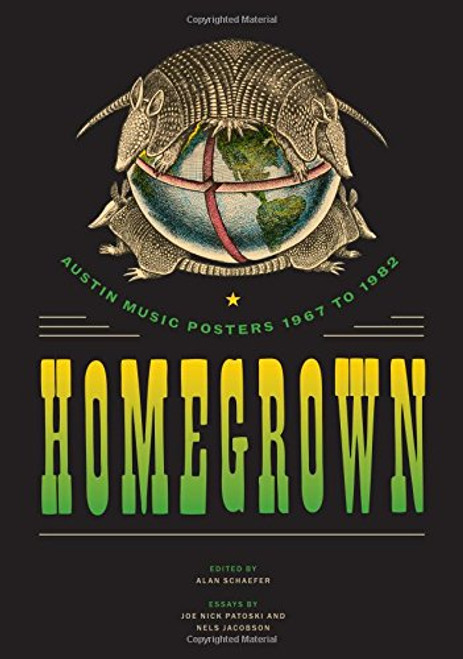 Homegrown: Austin Music Posters 1967 to 1982 (Southwestern Writers Collection Series, Wittliff Collections at Texas State University)