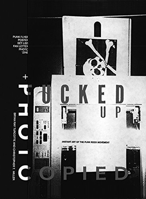 Fucked Up + Photocopied: instant art of the punk rock movement