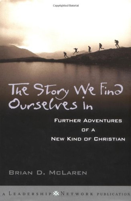 The Story We Find Ourselves In: Further Adventures of a New Kind of Christian