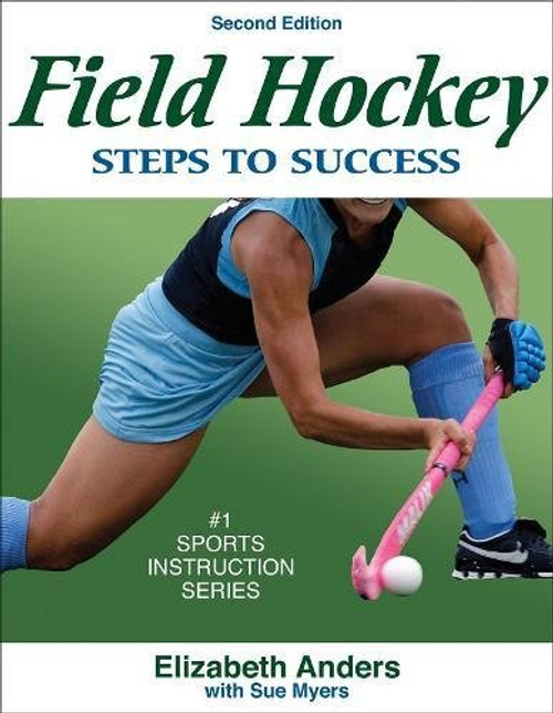 Field Hockey: Steps to Success - 2nd Edition (Steps to Success Sports Series)