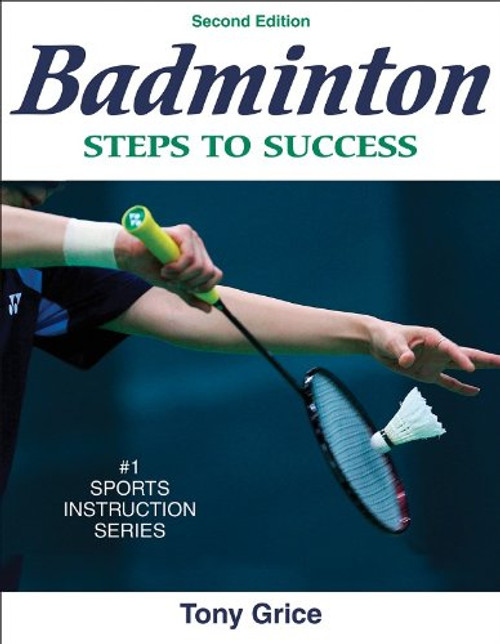 Badminton: Steps to Success - 2nd Edition (Steps to Success Sports Series)