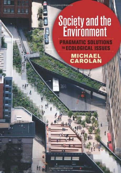 Society and the Environment: Pragmatic Solutions to Ecological Issues