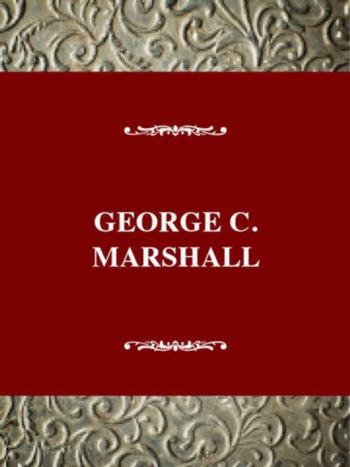 Twentieth Century American Biography Series: George C. Marshall