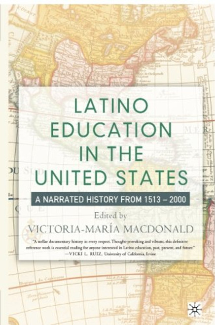 Latino Education in the United States: A Narrated History from 15132000