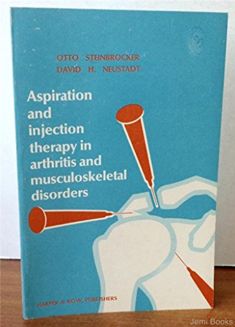 Aspiration and Injection Therapy in Arthritis and Musculoskeletal Disorders: A Handbook on Technique and Management