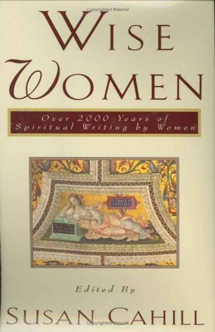 Wise Women: Over Two Thousand Years of Spiritual Writing by Women