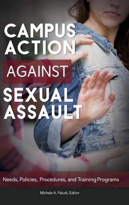 Campus Action against Sexual Assault: Needs, Policies, Procedures, and Training Programs (Women's Psychology)