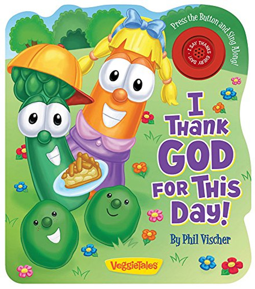 I Thank God for This Day! (A VeggieTales Book) (VeggieTales (Candy Cane Press))
