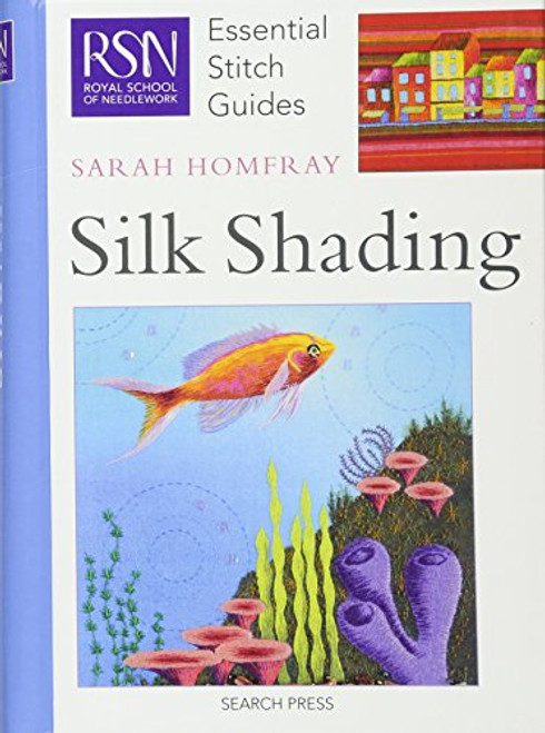 Silk Shading (Essential Stitch Guides)