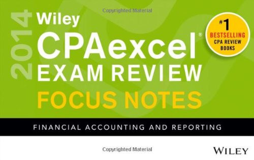 Wiley CPAexcel Exam Review 2014 Focus Notes: Financial Accounting and Reporting