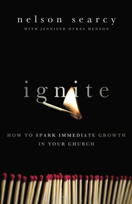 Ignite: How to Spark Immediate Growth in Your Church