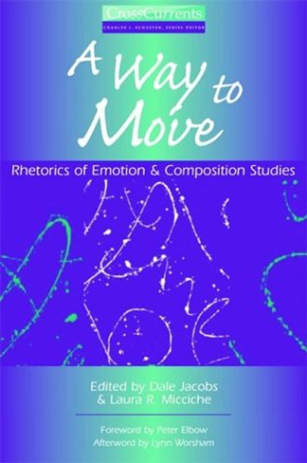 A Way to Move: Rhetorics of Emotion and Composition Studies