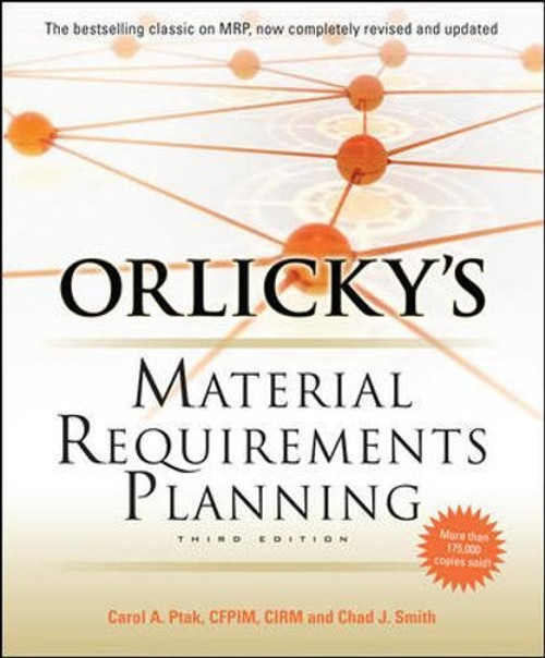 Orlicky's Material Requirements Planning, Third Edition