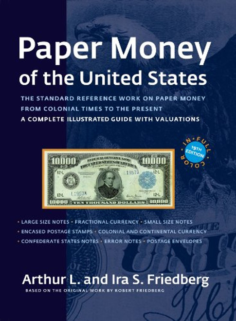Paper Money of the United States. A Complete Illustrated Guide with Valuations