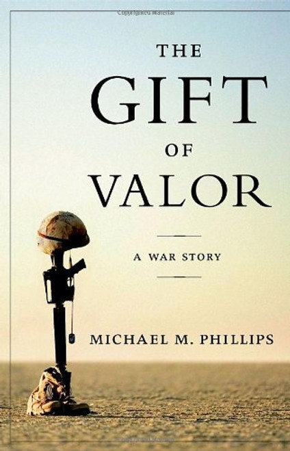 The Gift of Valor: A War Story