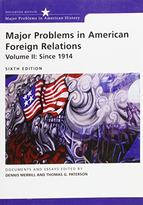 2: Major Problems in American Foreign Relations, Volume II: Since 1914 (Major Problems in American History Series)