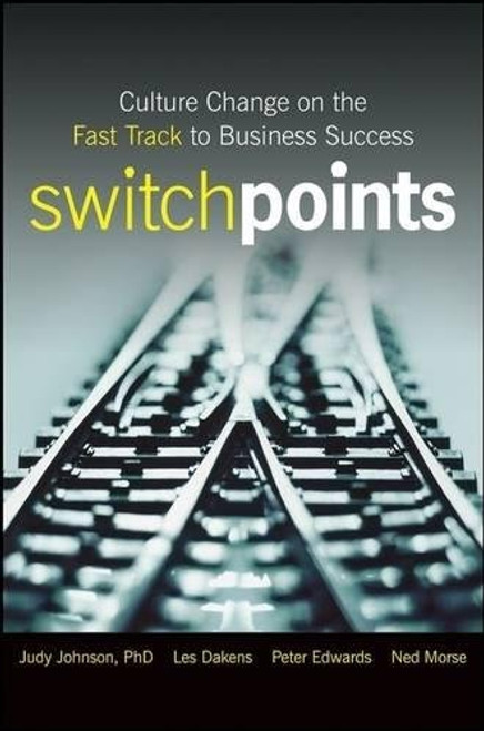 SwitchPoints: Culture Change on the Fast Track to Business Success