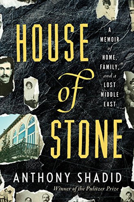 House of Stone: A Memoir of Home, Family, and a Lost Middle East