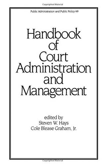 Handbook of Court Administration and Management (Public Administration and Public Policy)