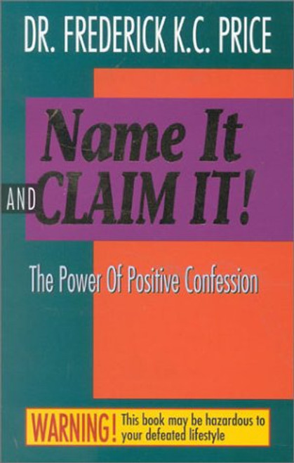 Name It and Claim It: The Power of Positive Confession