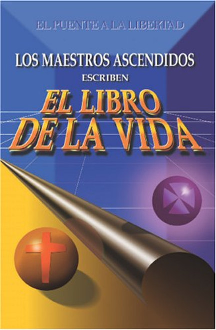 Los Maestros Ascendidos Escriben 'El Libro De La Vida' (Spanish Edition)