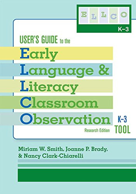 User's Guide to the Early Language and Literacy Classroom Observation Tool, K-3 (ELLCO K-3), Research Edition