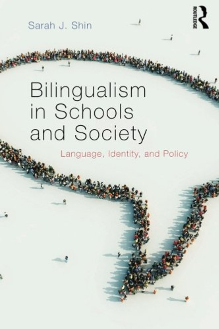 Bilingualism in Schools and Society: Language, Identity, and Policy