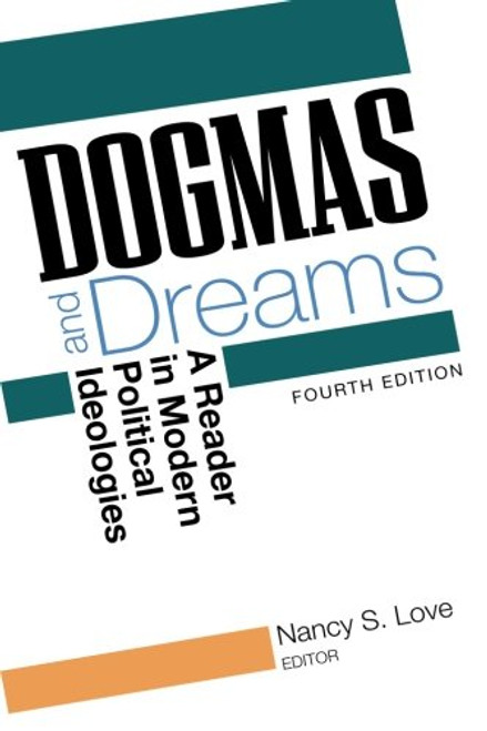 Dogmas and Dreams: A Reader of Modern Political Ideologies, 4th Edition