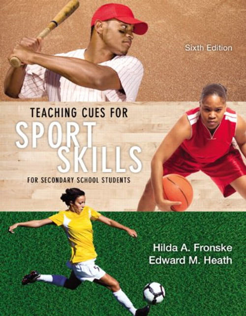 Teaching Cues for Sport Skills for Secondary School Students (6th Edition)