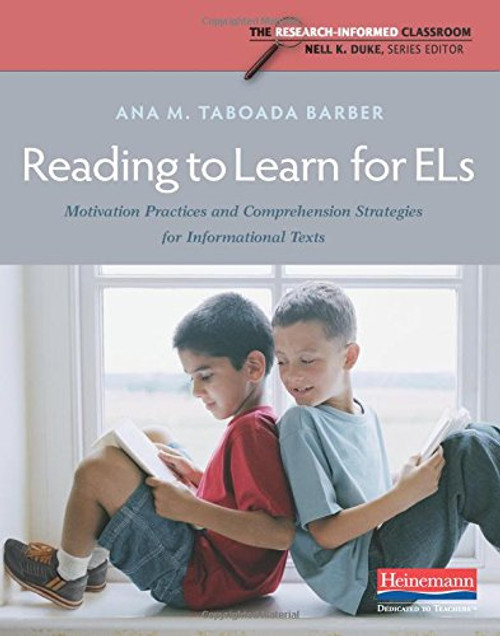 Reading to Learn for ELs: Motivation Practices and Comprehension Strategies for Informational Texts (The Research-informed Classroom)
