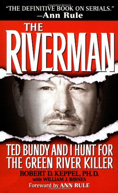 The Riverman: Ted Bundy and I Hunt for the Green River Killer