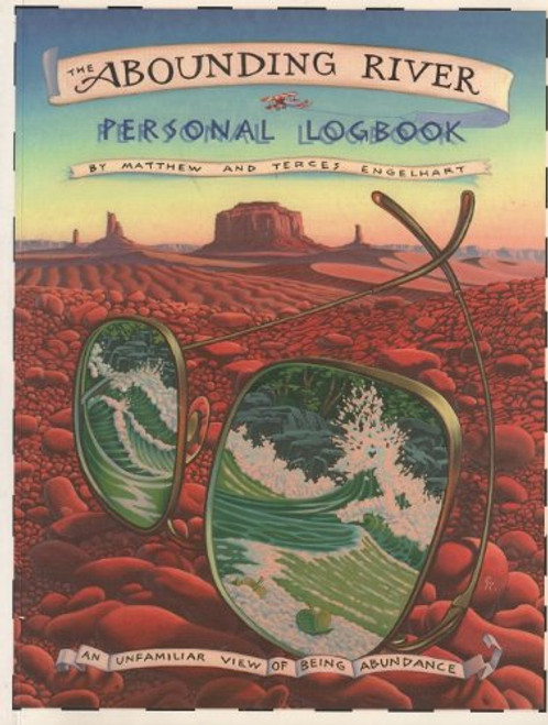 The Abounding River Personal Logbook: An Unfamiliar View of Being Abundance