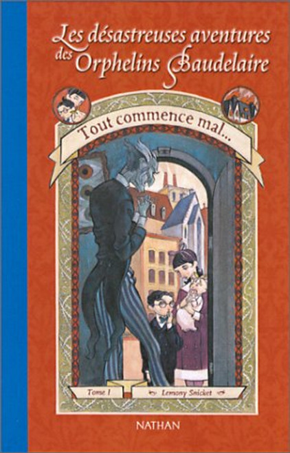 Tout Commence Mal (Series of Unfortunate Events) (French Edition)