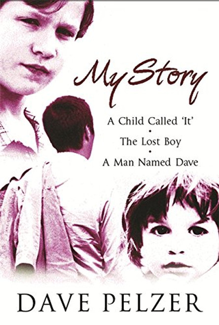 My Story: A Child Called It, The Lost Boy, A Man Named Dave